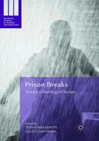 Prison Breaks : Toward a Sociology of Escape