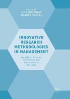 Innovative Research Methodologies in Management : Volume II: Futures, Biometrics and Neuroscience Research