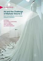 Art and the Challenge of Markets Volume 2 : From Commodification of Art to Artistic Critiques of Capitalism