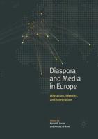 Diaspora and Media in Europe : Migration, Identity, and Integration