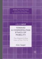 Toward a Cosmopolitan Ethics of Mobility : The Migrant's-Eye View of the World