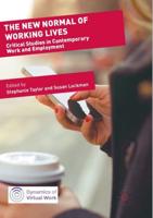 The New Normal of Working Lives : Critical Studies in Contemporary Work and Employment
