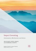 Impact Investing : Instruments, Mechanisms and Actors