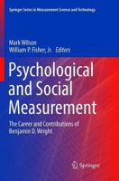 Psychological and Social Measurement : The Career and Contributions of Benjamin D. Wright