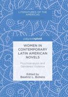 Women in Contemporary Latin American Novels : Psychoanalysis and Gendered Violence