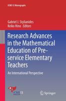 Research Advances in the Mathematical Education of Pre-service Elementary Teachers : An International Perspective