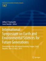 International Symposium on Earth and Environmental Sciences for Future Generations : Proceedings of the IAG General Assembly, Prague, Czech Republic, June 22- July 2, 2015