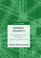 Energy Poverty : (Dis)Assembling Europe's Infrastructural Divide