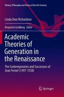 Academic Theories of Generation in the Renaissance : The Contemporaries and Successors of Jean Fernel (1497-1558)