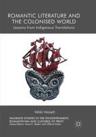 Romantic Literature and the Colonised World : Lessons from Indigenous Translations
