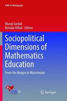Sociopolitical Dimensions of Mathematics Education : From the Margin to Mainstream
