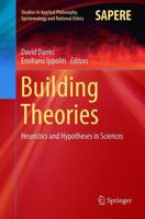 Building Theories : Heuristics and Hypotheses in Sciences