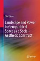 Landscape and Power in Geographical Space as a Social-Aesthetic Construct