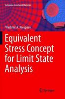 Equivalent Stress Concept for Limit State Analysis