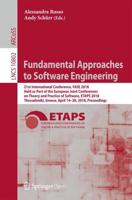 Fundamental Approaches to Software Engineering : 21st International Conference, FASE 2018, Held as Part of the European Joint Conferences on Theory and Practice of Software, ETAPS 2018, Thessaloniki, Greece, April 14-20, 2018, Proceedings