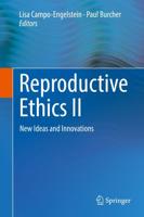 Reproductive Ethics II : New Ideas and Innovations
