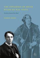 The Influence of Oscar Wilde on W.B. Yeats : "An Echo of Someone Else's Music"