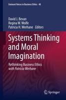 Systems Thinking and Moral Imagination Eminent Voices in Business Ethics