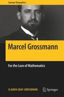 Marcel Grossmann : For the Love of Mathematics