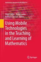 Using Mobile Technologies in the Teaching and Learning of Mathematics