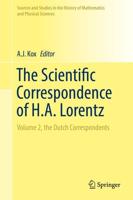 The Scientific Correspondence of H.A. Lorentz : Volume 2, the Dutch Correspondents