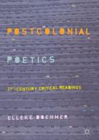 Postcolonial Poetics : 21st-Century Critical Readings