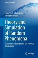 Theory and Simulation of Random Phenomena : Mathematical Foundations and Physical Applications