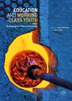 Education and Working-Class Youth : Reshaping the Politics of Inclusion