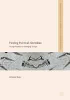 Finding Political Identities : Young People in a Changing Europe
