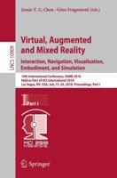 Virtual, Augmented and Mixed Reality: Interaction, Navigation, Visualization, Embodiment, and Simulation : 10th International Conference, VAMR 2018, Held as Part of HCI International 2018, Las Vegas, NV, USA, July 15-20, 2018, Proceedings, Part I