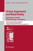 Virtual, Augmented and Mixed Reality: Applications in Health, Cultural Heritage, and Industry : 10th International Conference, VAMR 2018, Held as Part of HCI International 2018, Las Vegas, NV, USA, July 15-20, 2018, Proceedings, Part II