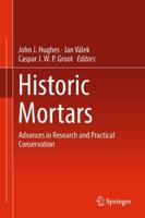 Historic Mortars : Advances in Research and Practical Conservation