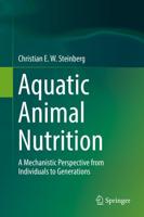 Aquatic Animal Nutrition : A Mechanistic Perspective from Individuals to Generations