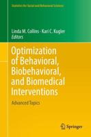 Optimization of Behavioral, Biobehavioral, and Biomedical Interventions : Advanced Topics