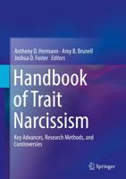 Handbook of Trait Narcissism : Key Advances, Research Methods, and Controversies