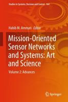 Mission-Oriented Sensor Networks and Systems: Art and Science : Volume 2: Advances