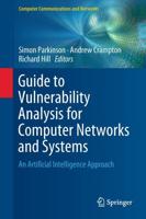 Guide to Vulnerability Analysis for Computer Networks and Systems : An Artificial Intelligence Approach