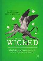 The Road to Wicked : The Marketing and Consumption of Oz from L. Frank Baum to Broadway