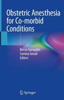 Obstetric Anesthesia for Co-Morbid Conditions