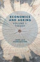 Economics and Ageing. Volume I Theory