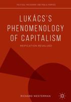 Lukács's Phenomenology of Capitalism : Reification Revalued