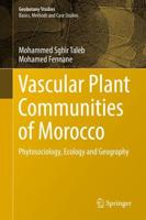 Vascular Plant Communities of Morocco : Phytosociology, Ecology and Geography