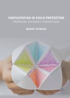 Participation in Child Protection : Theorizing Children's Perspectives