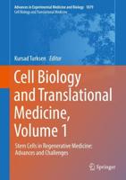 Cell Biology and Translational Medicine, Volume 1 : Stem Cells in Regenerative Medicine: Advances and Challenges