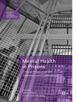 Mental Health in Prisons : Critical Perspectives on Treatment and Confinement