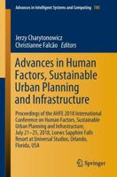 Advances in Human Factors, Sustainable Urban Planning and Infrastructure : Proceedings of the AHFE 2018 International Conference on Human Factors, Sustainable Urban Planning and Infrastructure, July 21-25, 2018, Loews Sapphire Falls Resort at Universal St