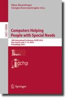 Computers Helping People with Special Needs : 16th International Conference, ICCHP 2018, Linz, Austria, July 11-13, 2018, Proceedings, Part I