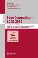 Edge Computing - EDGE 2018 Information Systems and Applications, Incl. Internet/Web, and HCI