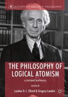 The Philosophy of Logical Atomism : A Centenary Reappraisal