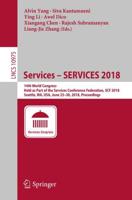 Services - SERVICES 2018 : 14th World Congress, Held as Part of the Services Conference Federation, SCF 2018, Seattle, WA, USA, June 25-30, 2018, Proceedings